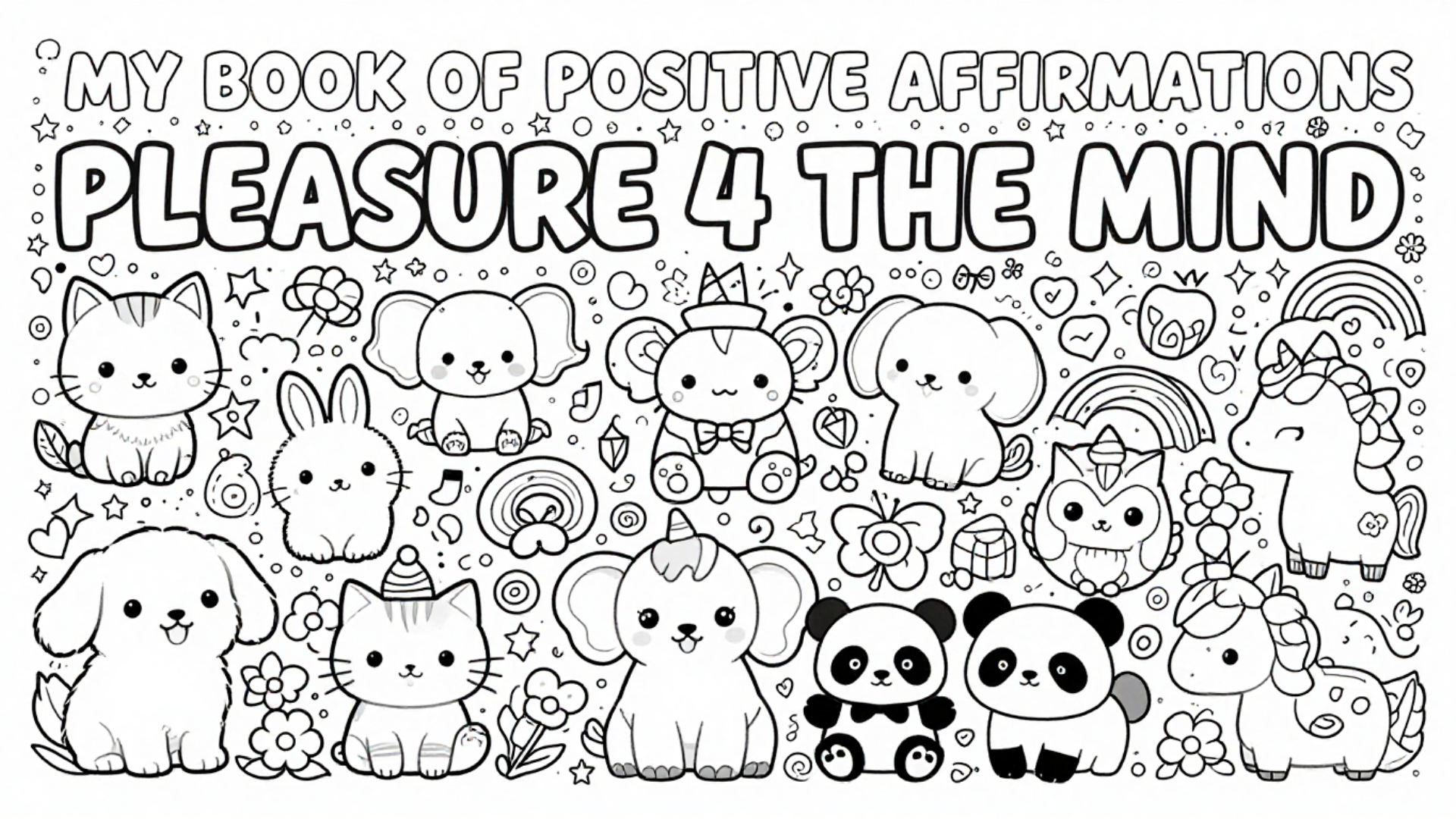 Pleasure 4 The Mind – Children's Positive Affirmation Colouring Book